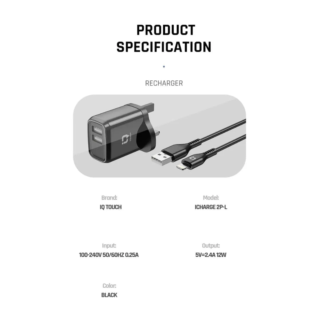 IQ TOUCH 12W Dual Port Wall Charger With 1M USB-A to Lightning Cable - ICHARGE-2P-L